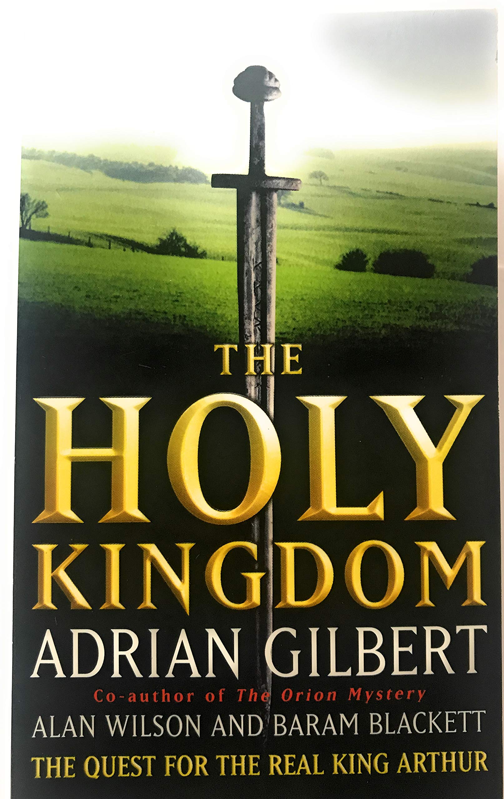 The Holy Kingdom: The Quest For The Real King Arthur,Used