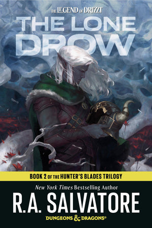 The Lone Drow: Dungeons & Dragons: Book 2 Of The HunterS Blades Trilogy (The Legend Of Drizzt)