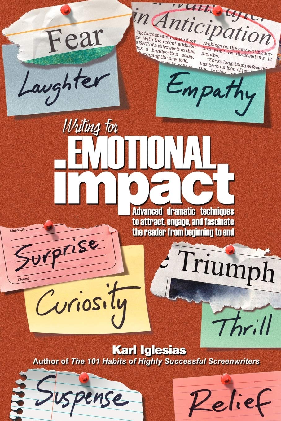 Writing for Emotional Impact: Advanced Dramatic Techniques to Attract, Engage, and Fascinate the Reader from Beginning to End,Used