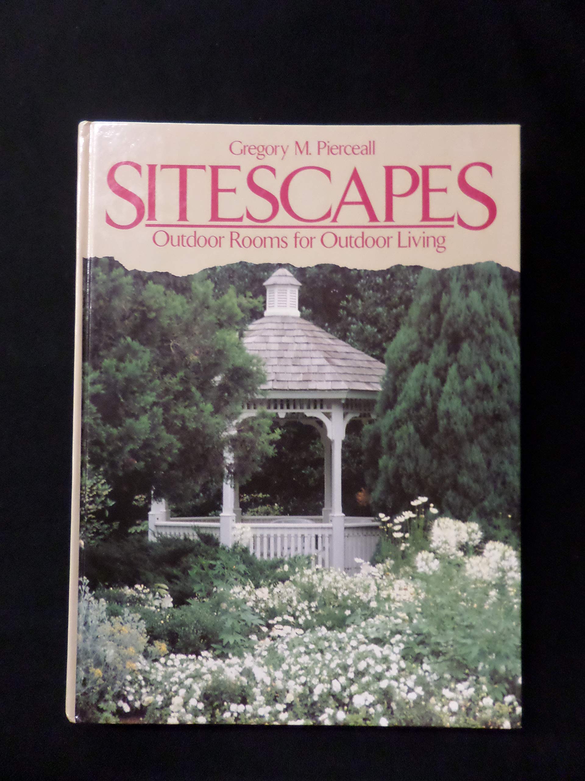 Sitescapes: Outdoor Rooms for Outdoor Living,Used