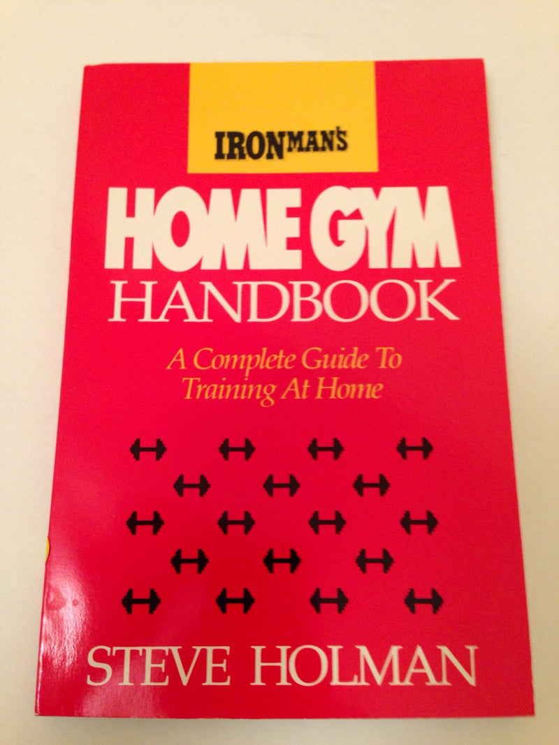 Ironmans Home Gym Handbook: A Complete Guide To Training At Home,Used