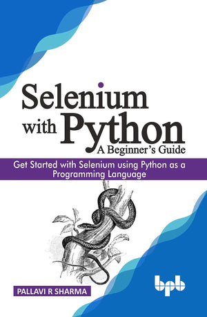 Selenium with Python  A Beginners Guide: Get started with Selenium using Python as a programming language,Used