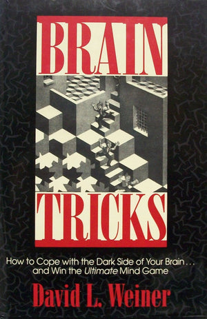 Brain Tricks: How to Cope With the Dark Side of Your Brain...and Wint the Ultimate Mind Game,Used