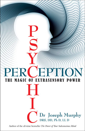 Psychic Perception: The Magic Of Extrasensory Power