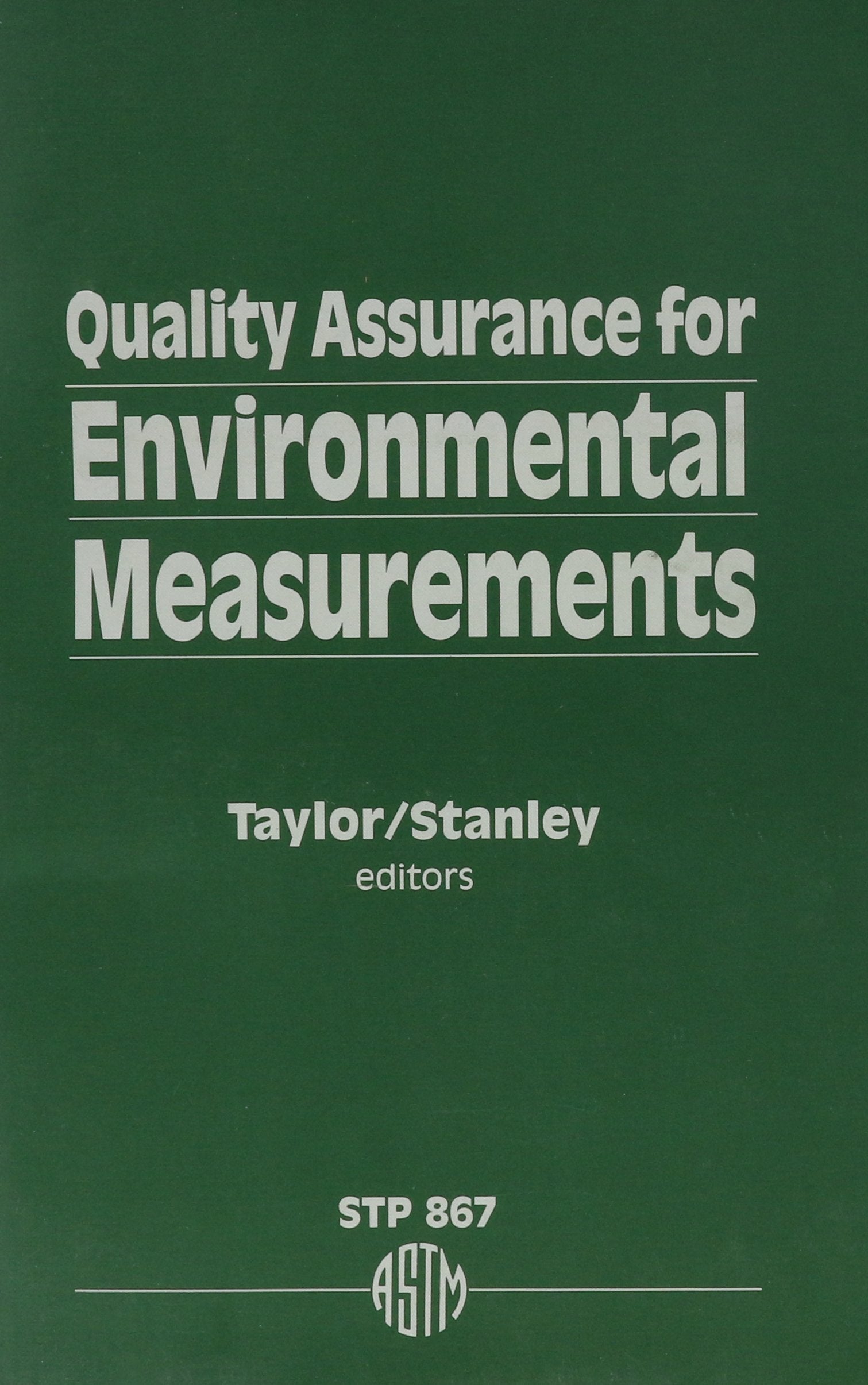 Quality Assurance for Environmental Measurements: A Symposium (Astm Special Technical Publication),Used