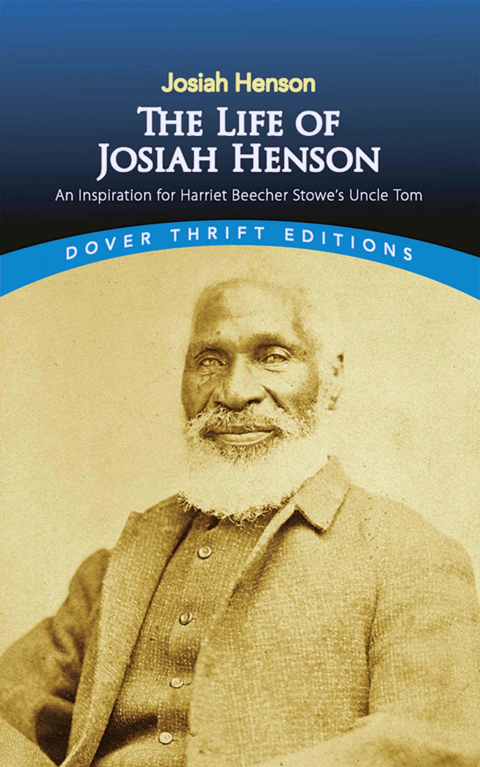 The Life Of Josiah Henson: An Inspiration For Harriet Beecher Stowe'S Uncle Tom (Dover Thrift Editions: Black History),New