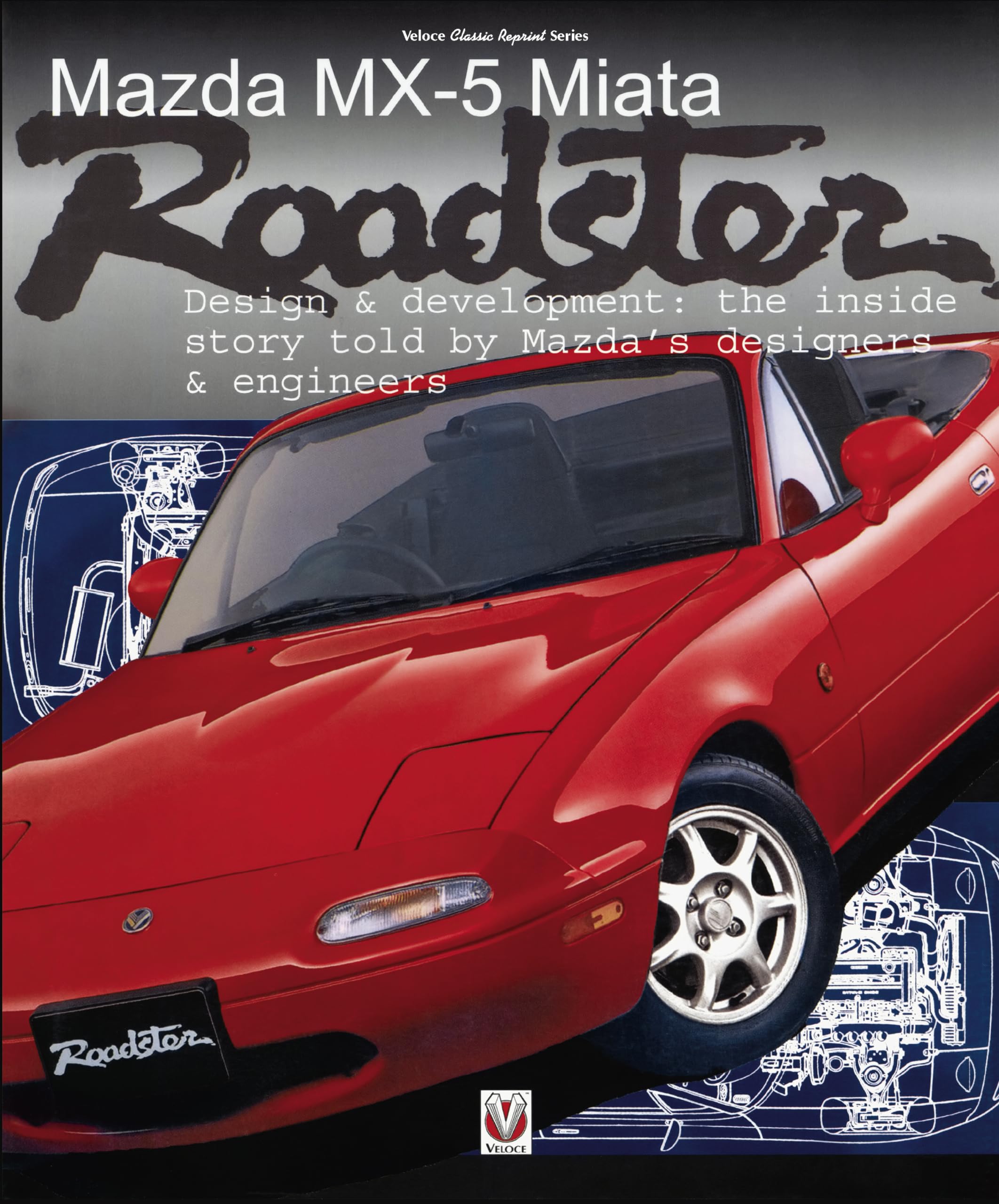 Mazda Mx5 Miata Roadster: Design & Development (Veloce Classic Reprint),New