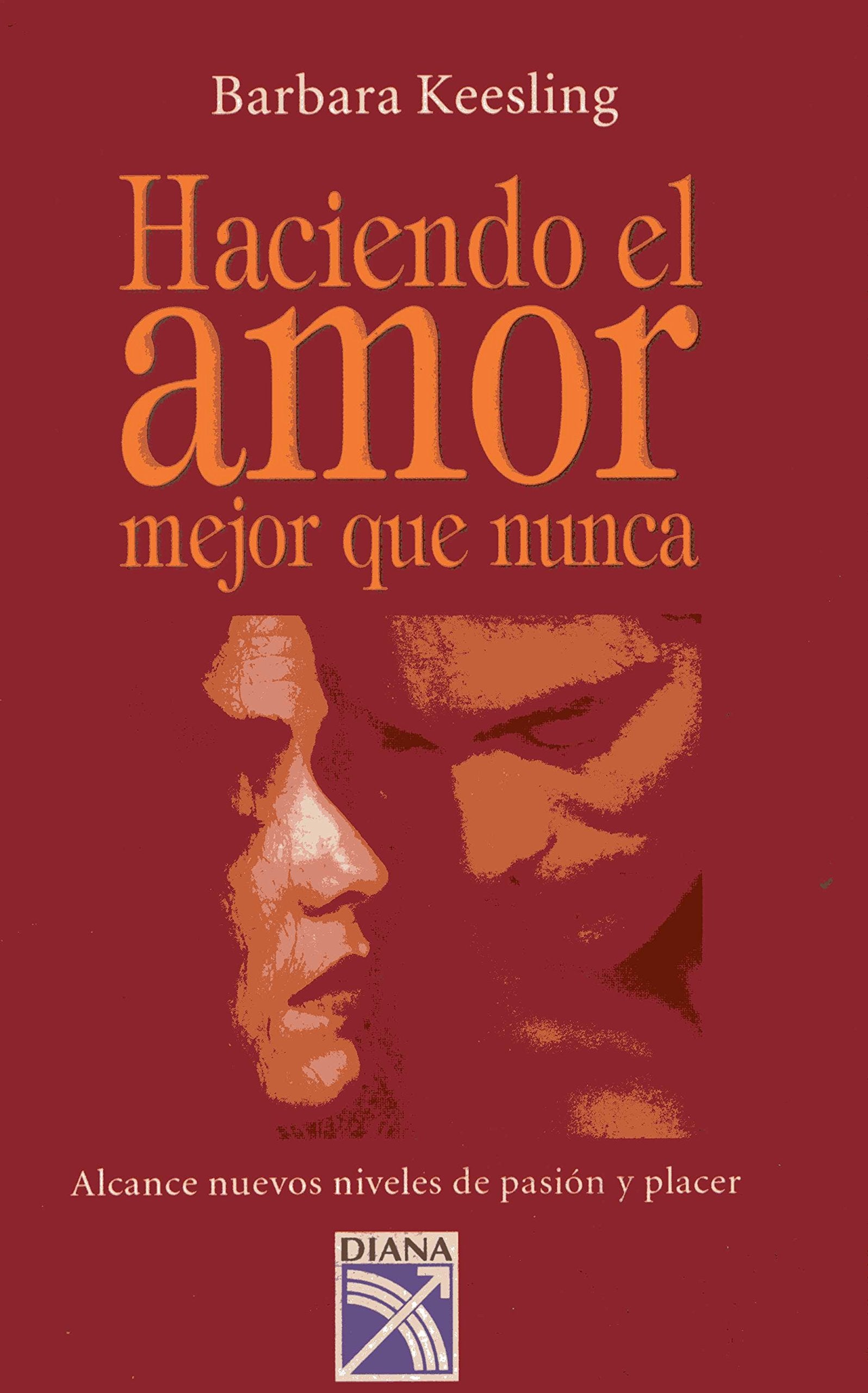 Haciendo El Amor Mejor Que Nunca (Spanish Edition),Used