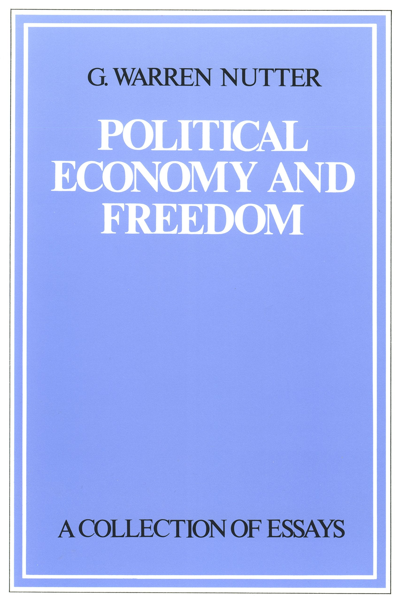 Political Economy And Freedom: A Collection Of Essays,New