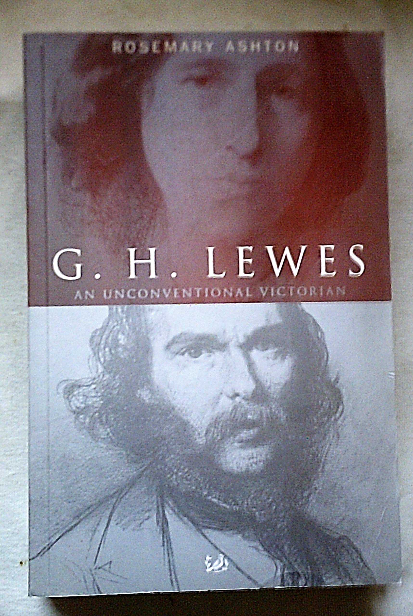 G. H. Lewes: An Unconventional Victorian,Used