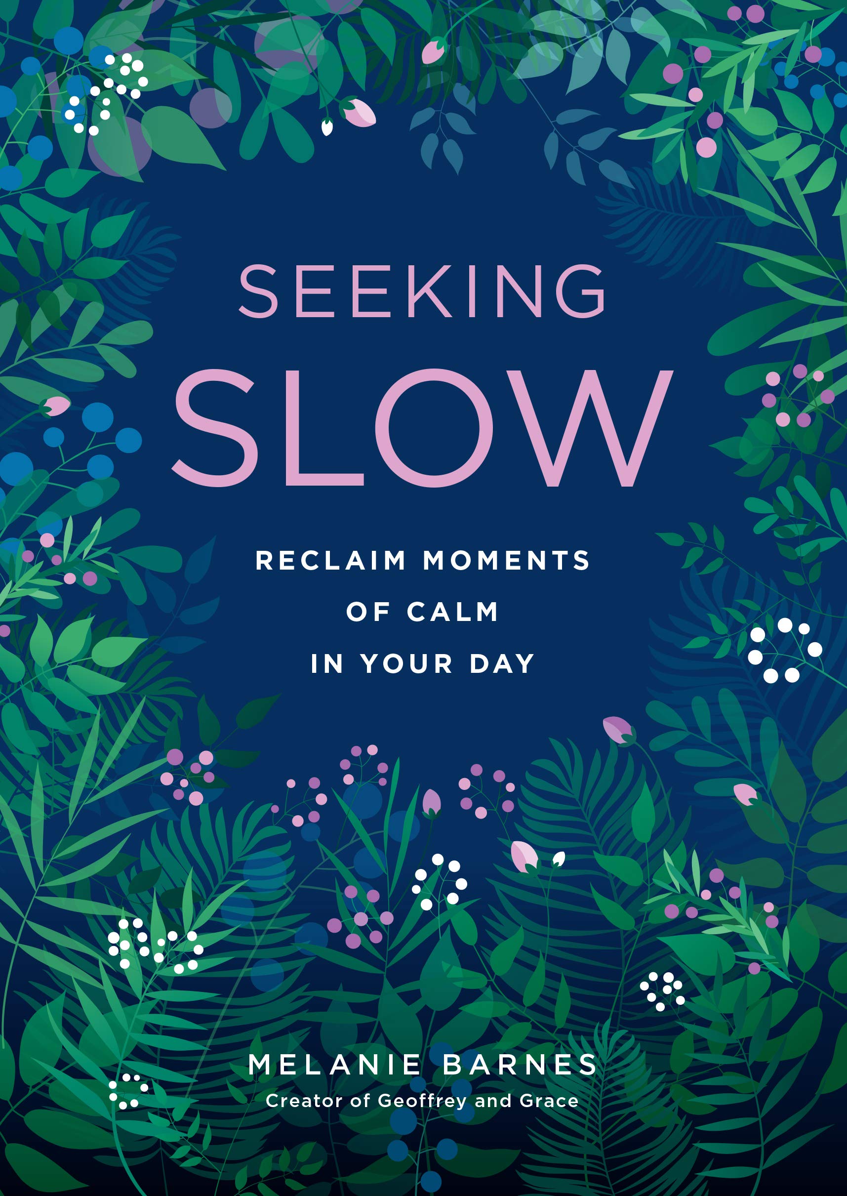 Seeking Slow: Reclaim Moments Of Calm In Your Day (Volume 8) (Live Well, 8)