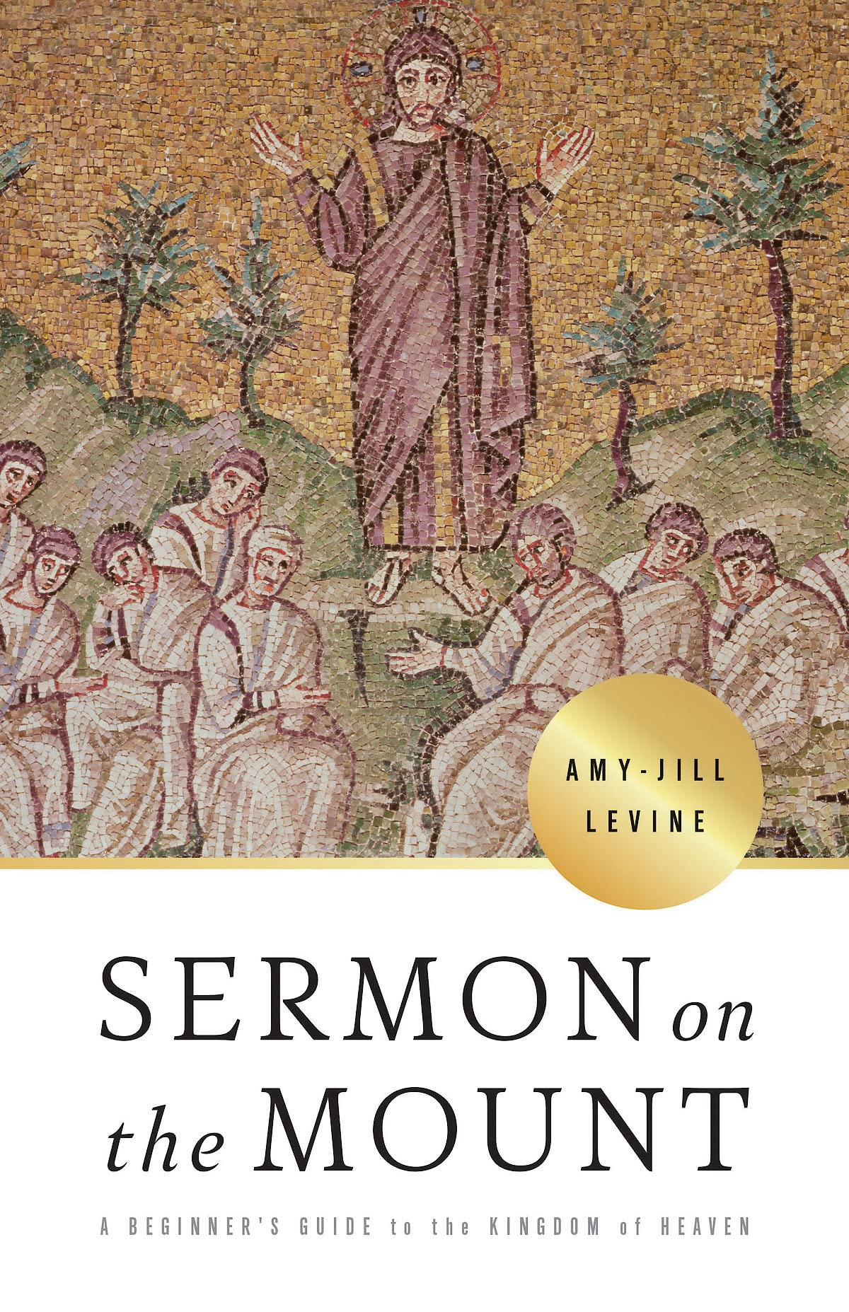 Sermon on the Mount: A Beginner's Guide to the Kingdom of Heaven,New