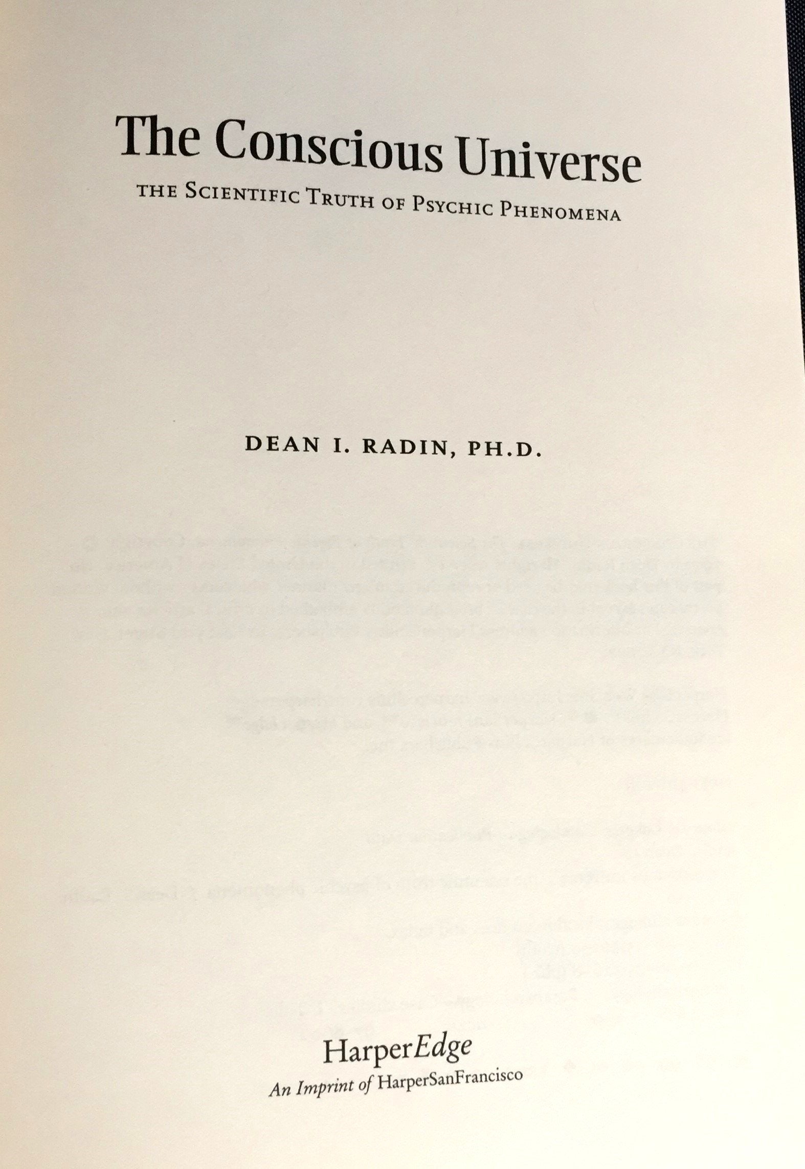 The Conscious Universe: The Scientific Truth Of Psychic Phenomena,New