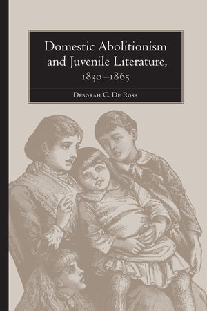Domestic Abolitionism and Juvenile Literature, 18301865,Used