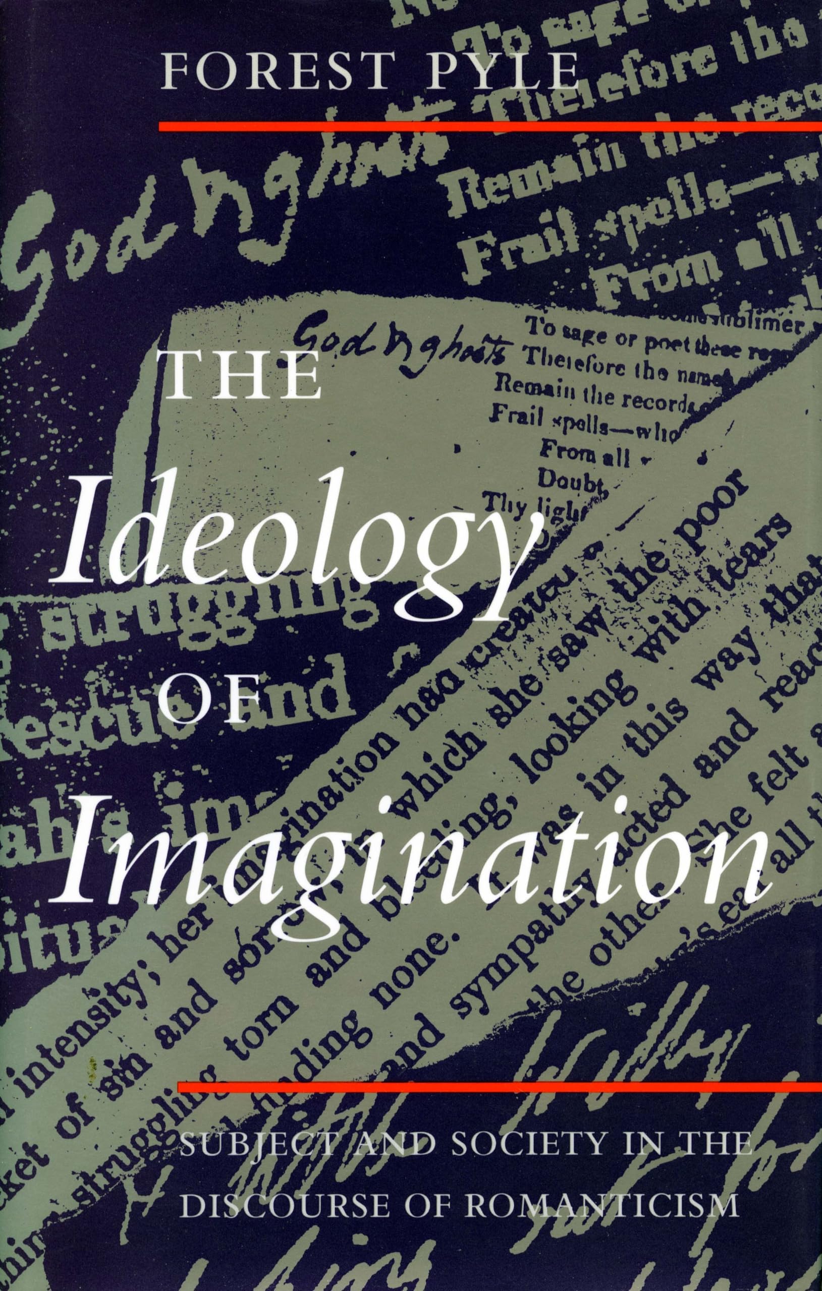 The Ideology Of Imagination: Subject And Society In The Discourse Of Romanticism,Used