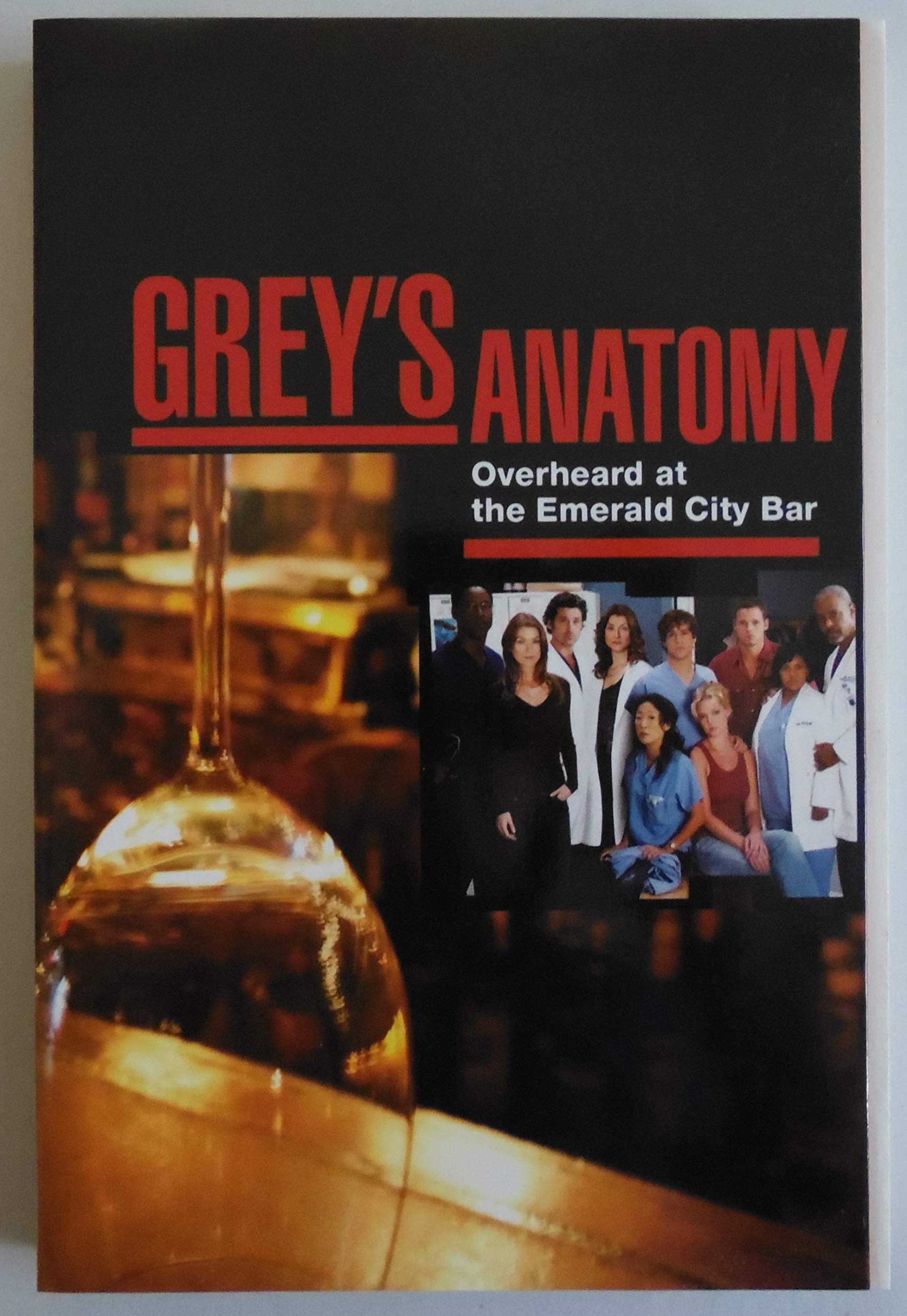 Greys Anatomy: Notes from the Nurses Station (Overheard at the Emerald City Bar),Used