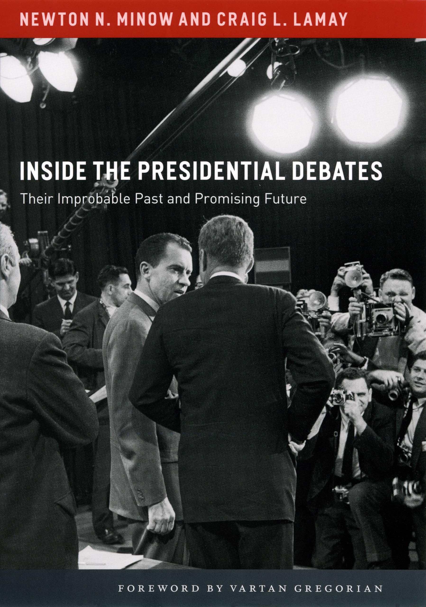 Inside the Presidential Debates: Their Improbable Past and Promising Future,Used