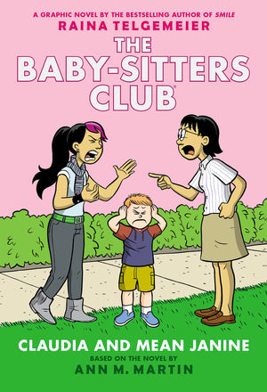 Claudia And Mean Janine: A Graphic Novel (The Babysitters Club #4) (The Babysitters Club Graphix),New