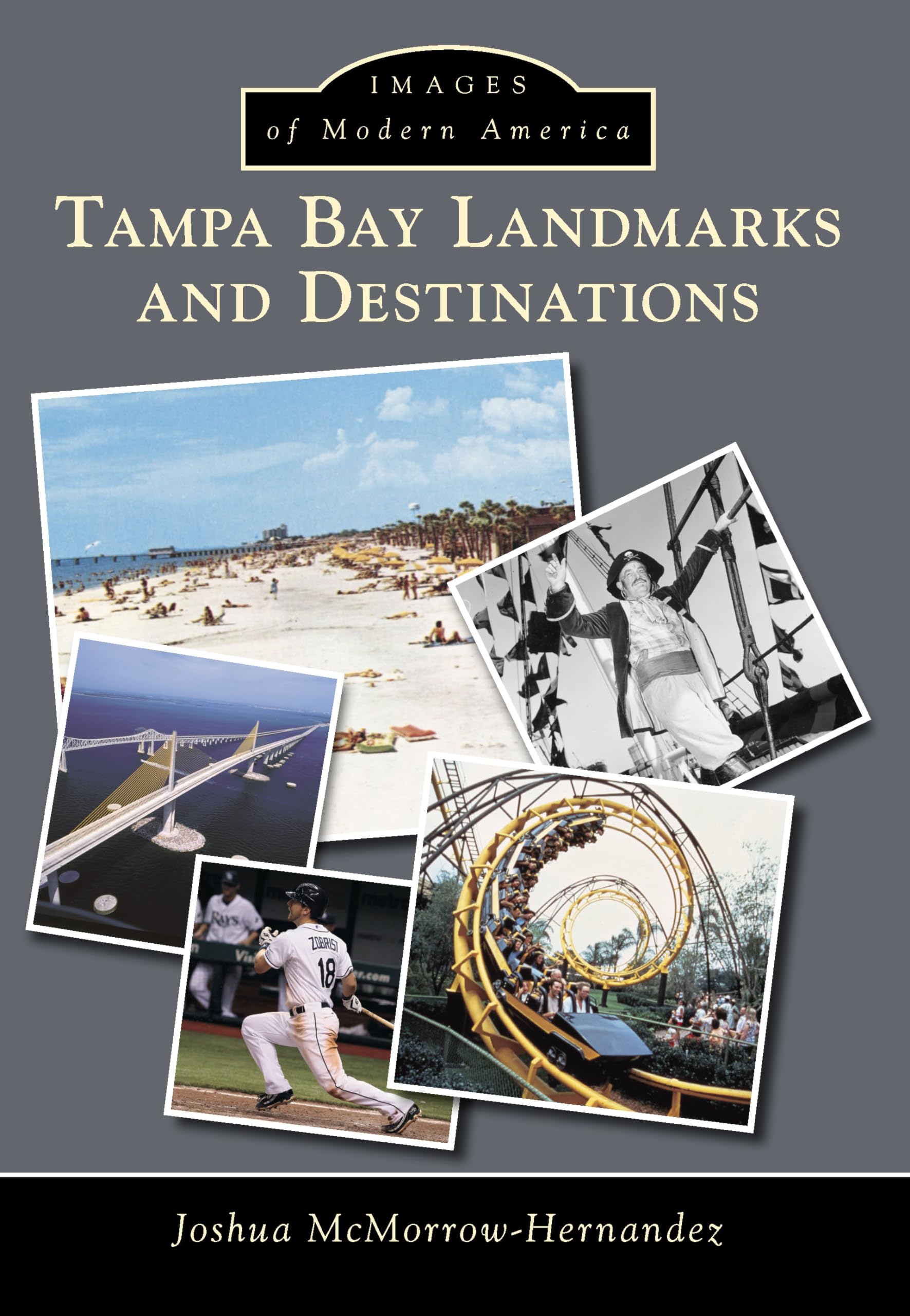 Tampa Bay Landmarks and Destinations (Images of Modern America),Used