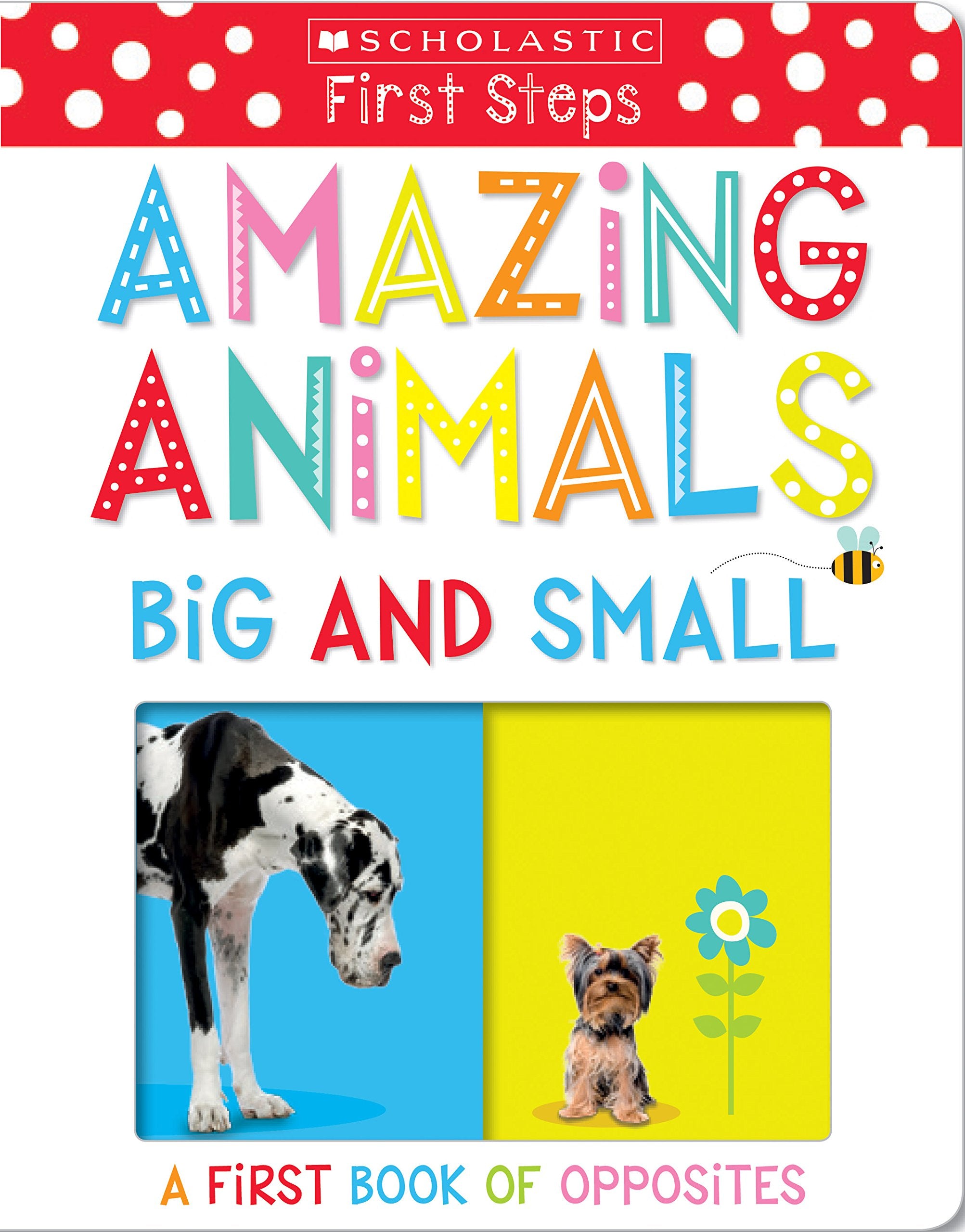 Amazing Animals Big and Small: A First Book of Opposites: Scholastic Early Learners (My First),Used