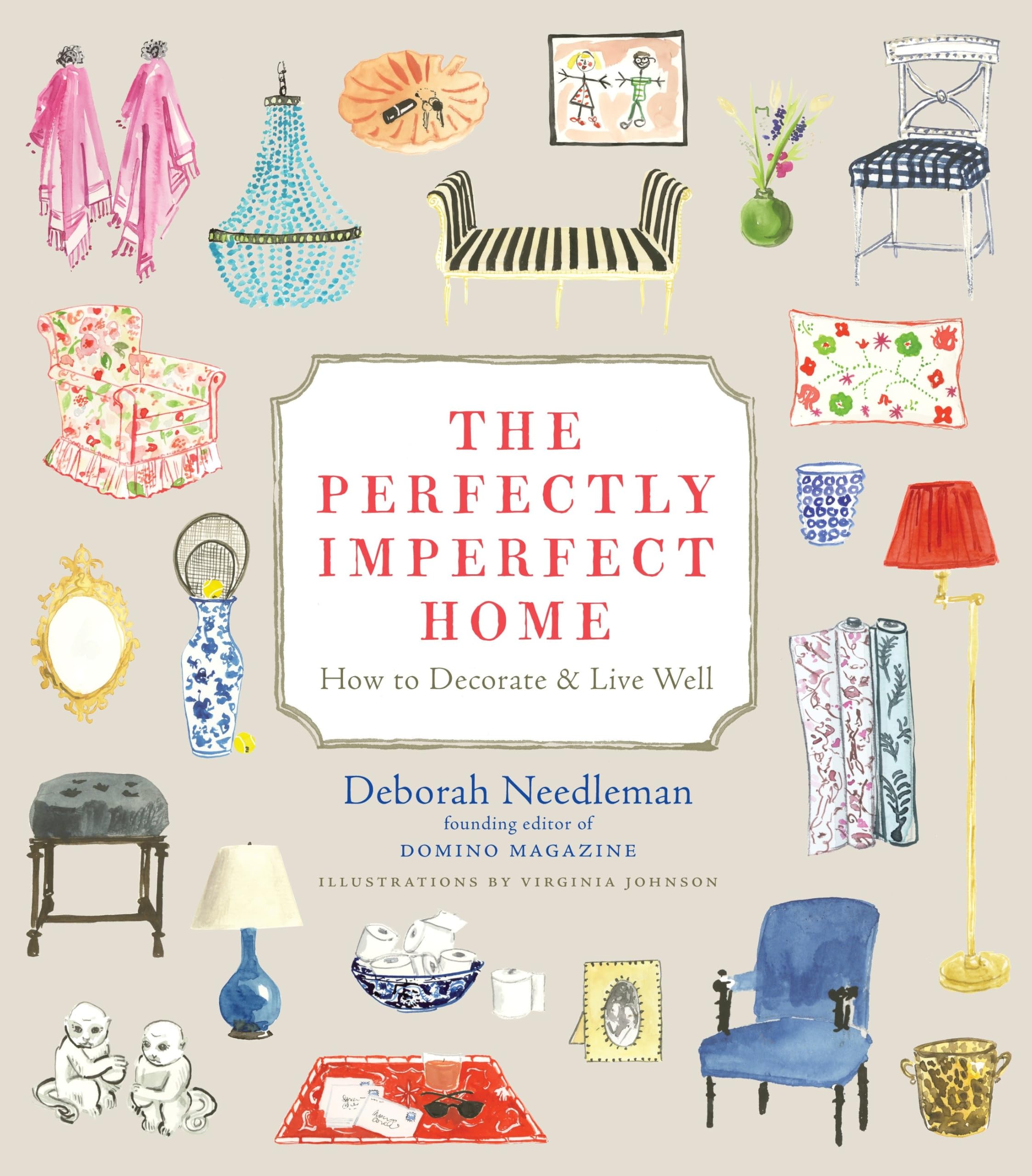 The Perfectly Imperfect Home: How to Decorate and Live Well,Used