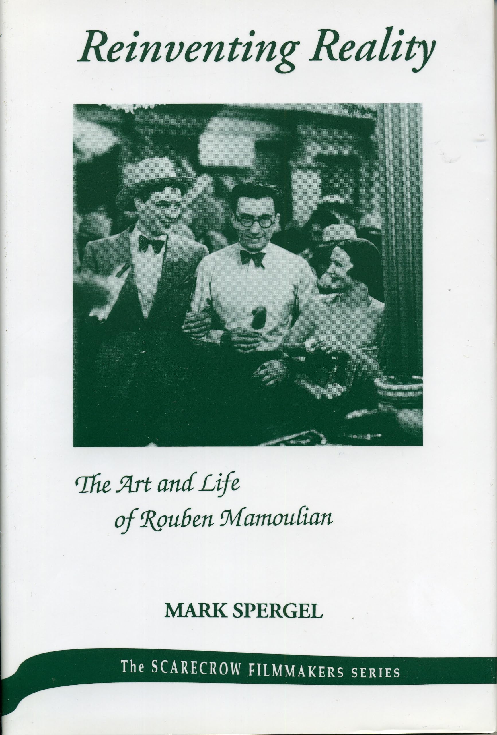 Reinventing Realitythe Art And Life Of Rouben Mamoulian,Used