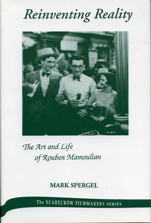 Reinventing Realitythe Art And Life Of Rouben Mamoulian,Used