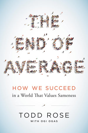 The End of Average: How We Succeed in a World That Values Sameness,New