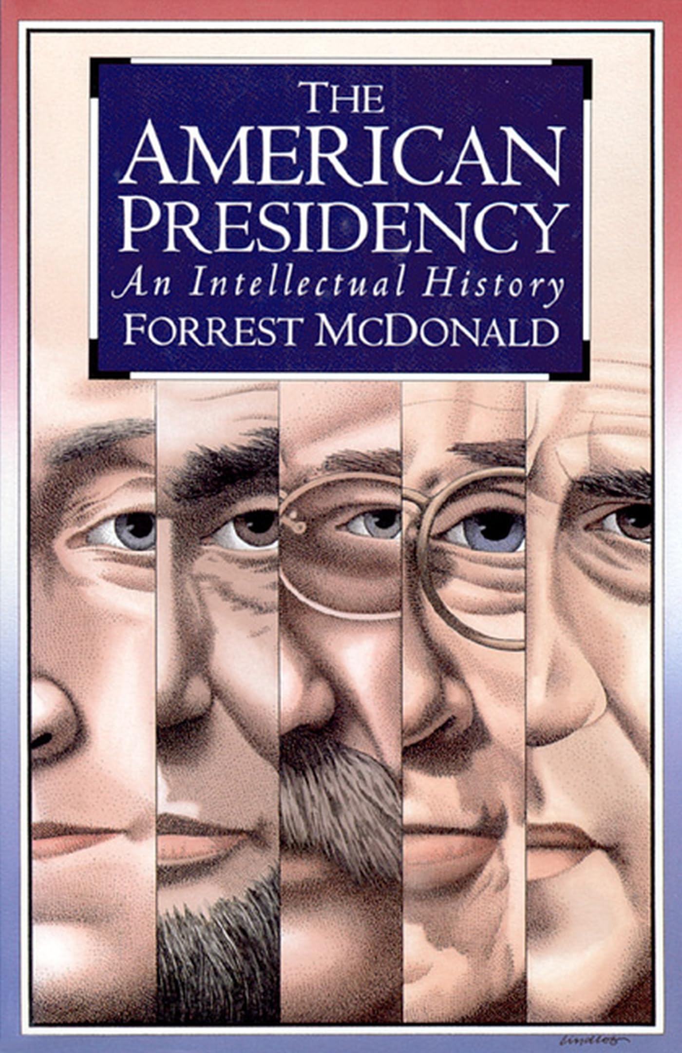 The American Presidency: An Intellectual History,New