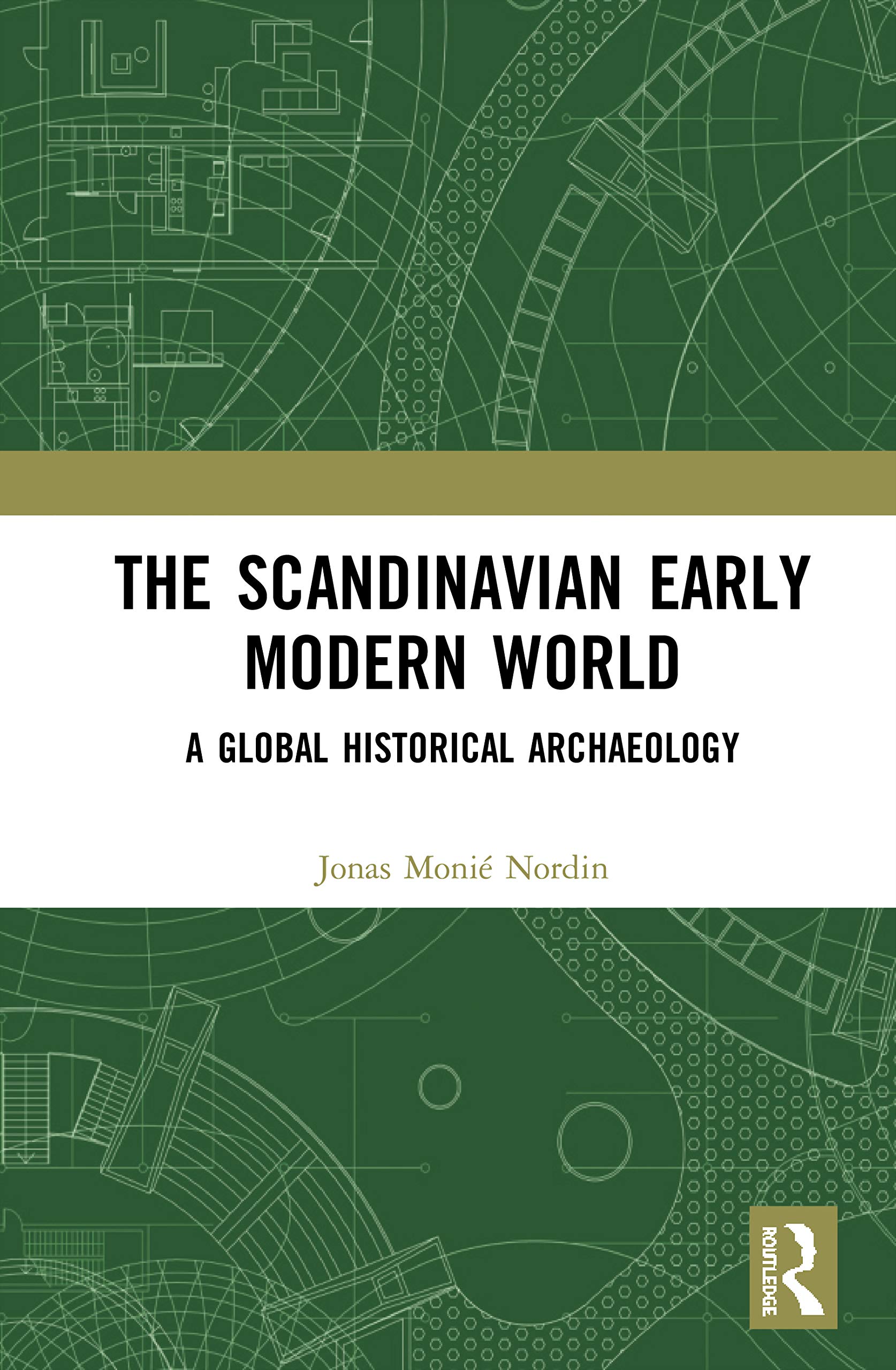 The Scandinavian Early Modern World: A Global Historical Archaeology,Used