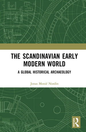The Scandinavian Early Modern World: A Global Historical Archaeology,Used