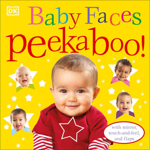 Baby Faces Peekaboo!: With Mirror, Touchandfeel, And Flaps