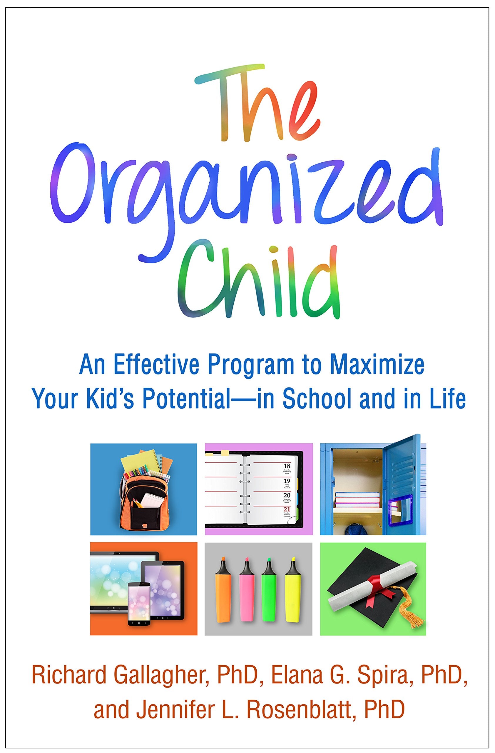 The Organized Child: An Effective Program to Maximize Your Kid's Potentialin School and in Life,Used