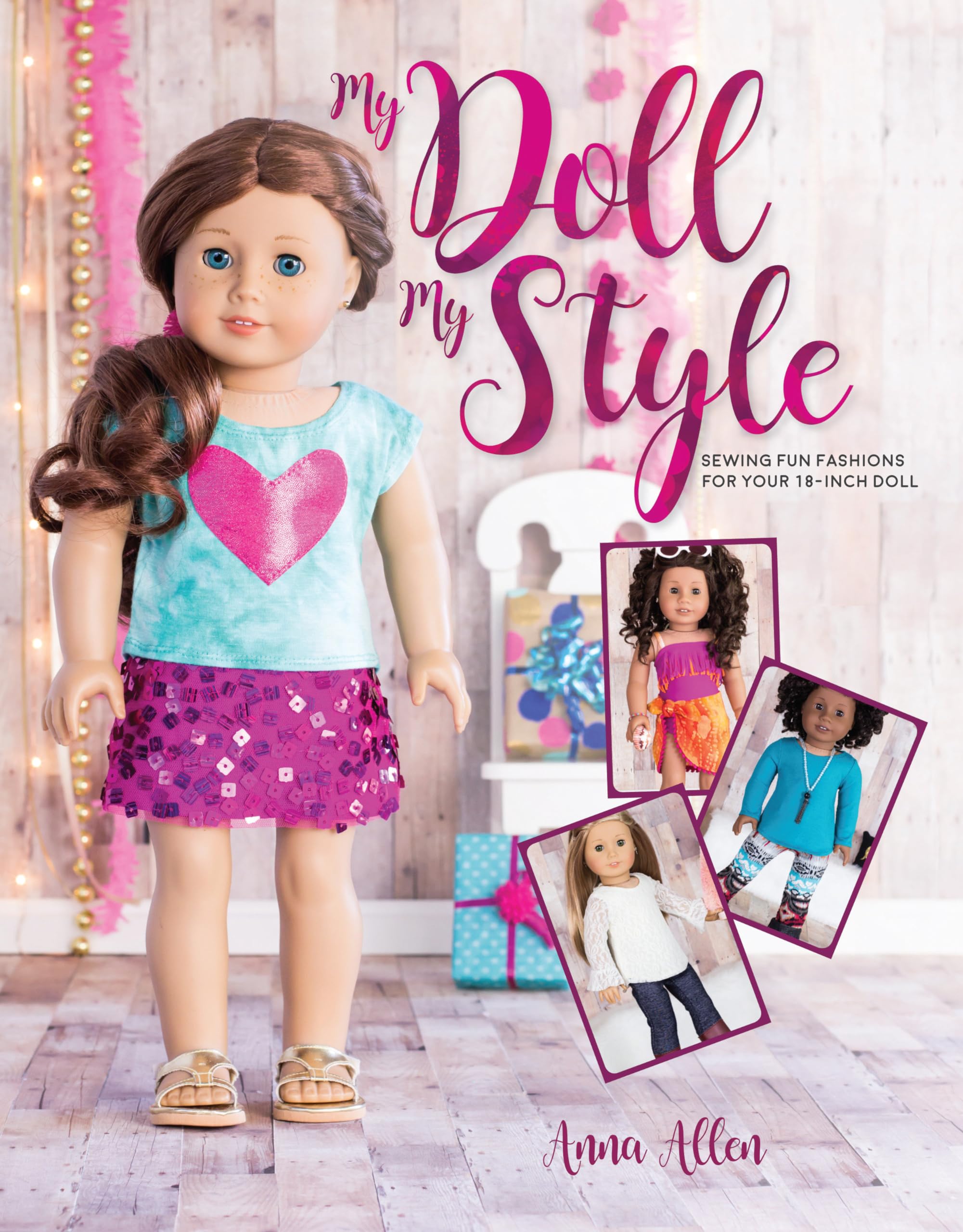 My Doll, My Style: Sewing Fun Fashions for Your 18inch Doll,Used
