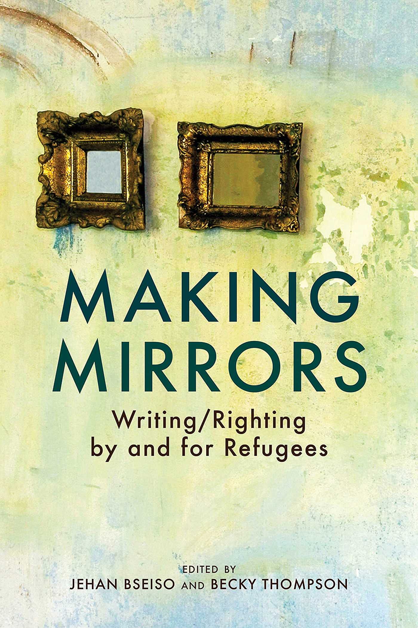 Making Mirrors: Writing/Righting by Refugees,Used