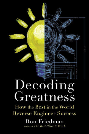 Decoding Greatness: How The Best In The World Reverse Engineer Success