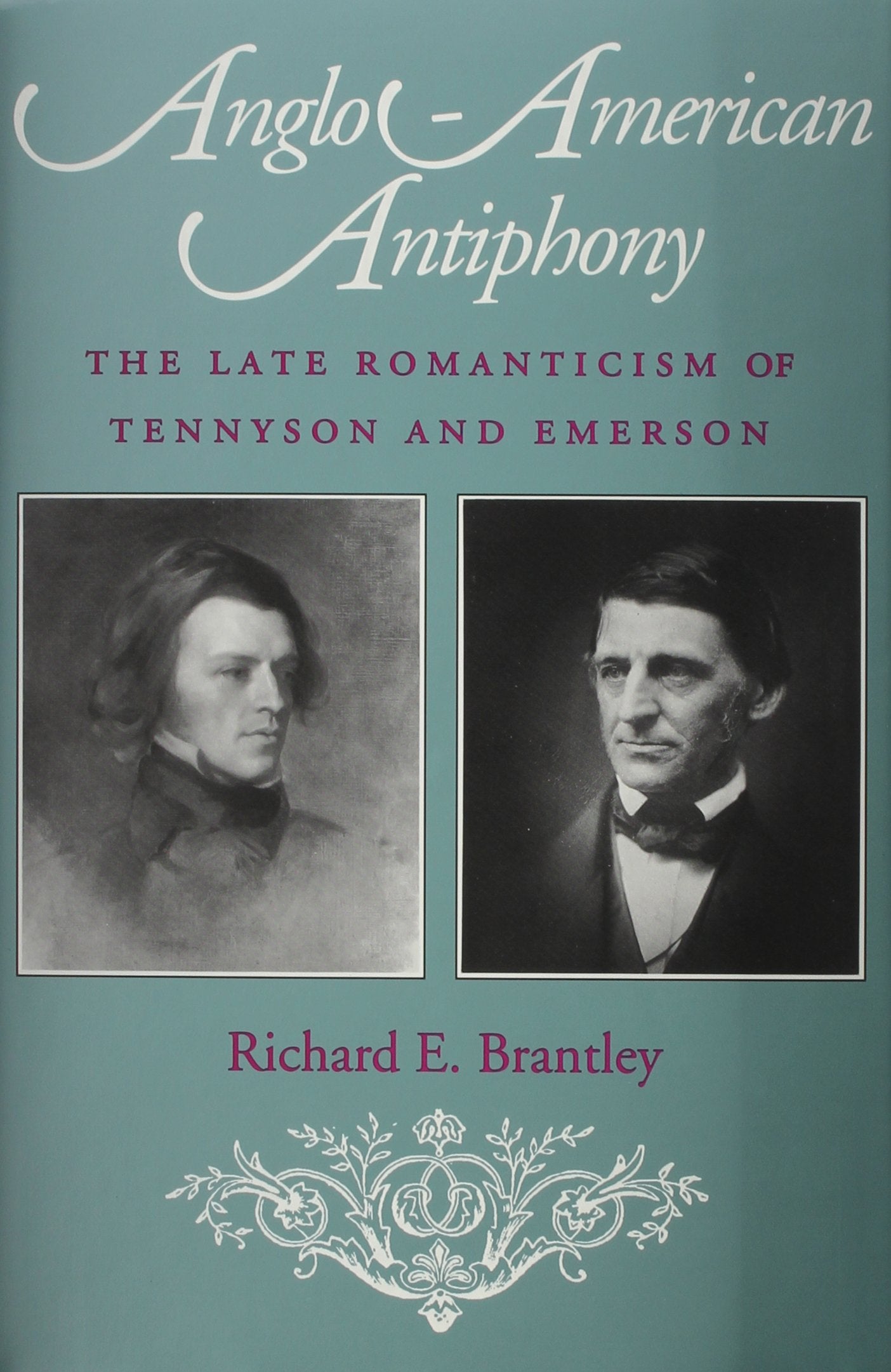 Angloamerican Antiphony: The Late Romanticism Of Tennyson And Emerson,Used