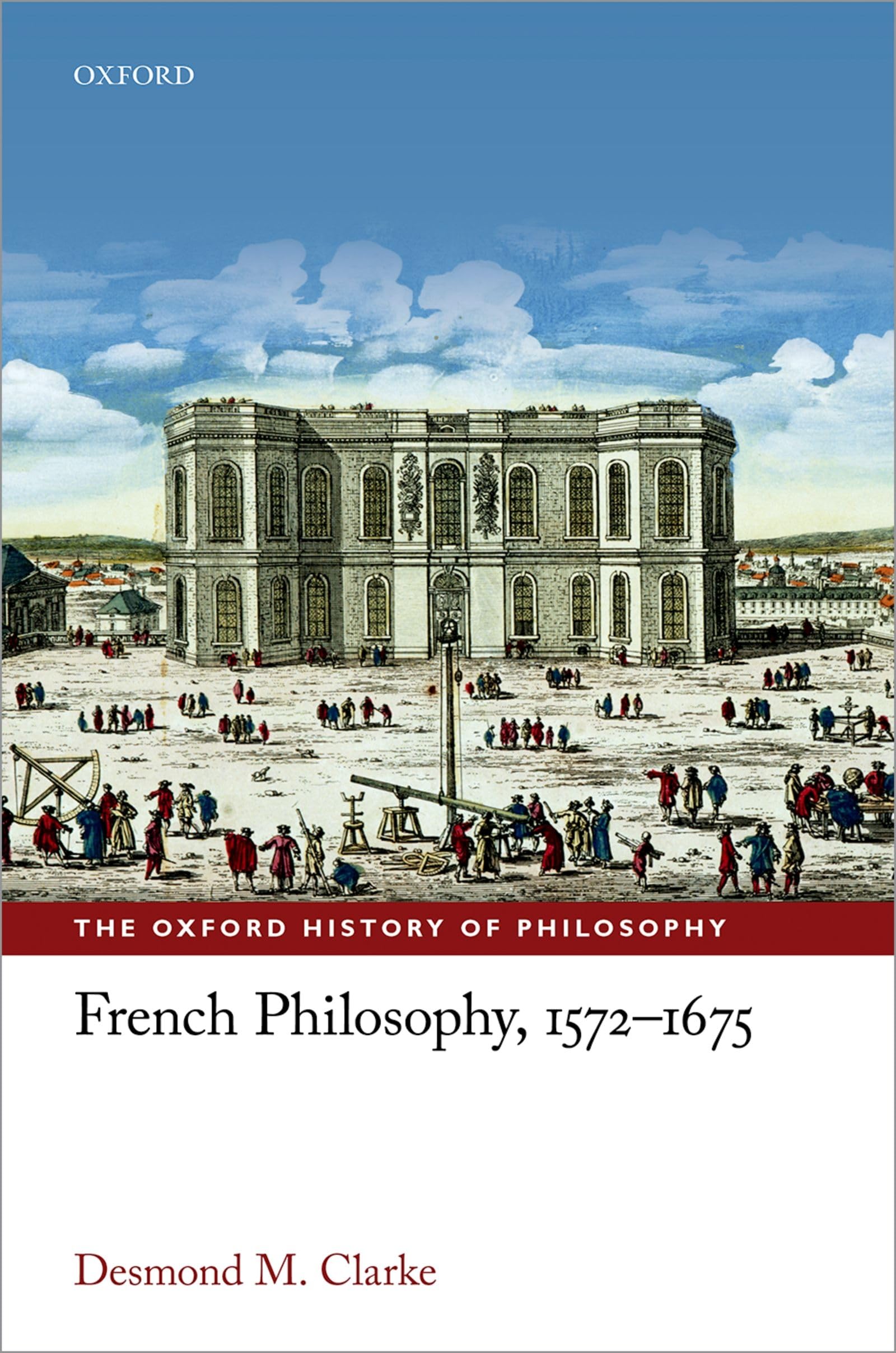French Philosophy, 15721675 (The Oxford History of Philosophy),Used