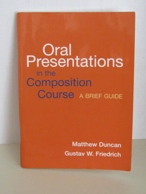 Oral Presentations in the Composition Course: A Brief Guide,Used