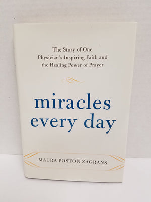 Miracles Every Day: The Story of One Physician's Inspiring Faith and the Healing Power of Prayer,Used