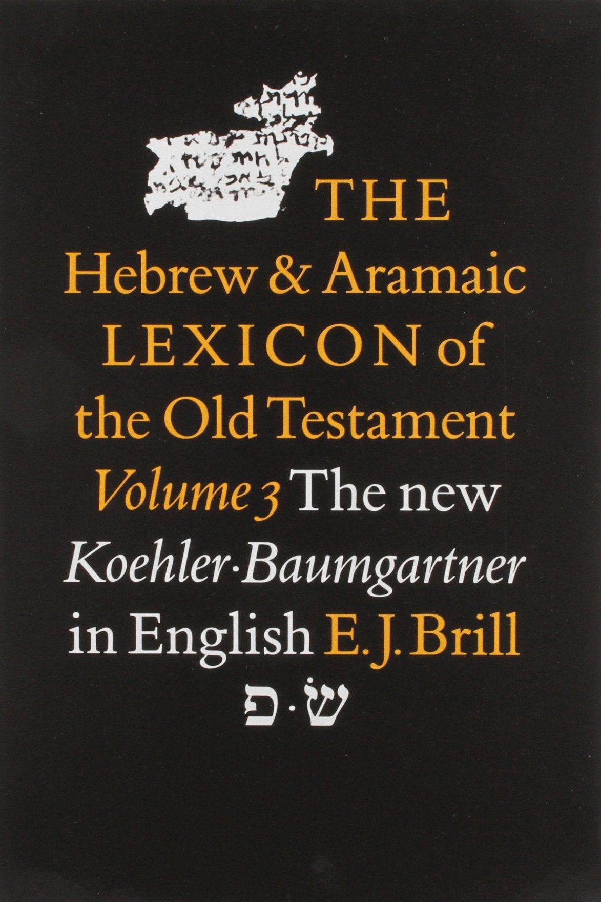 The Hebrew and Aramaic Lexicon of the Old Testament, Vol. 3,Used
