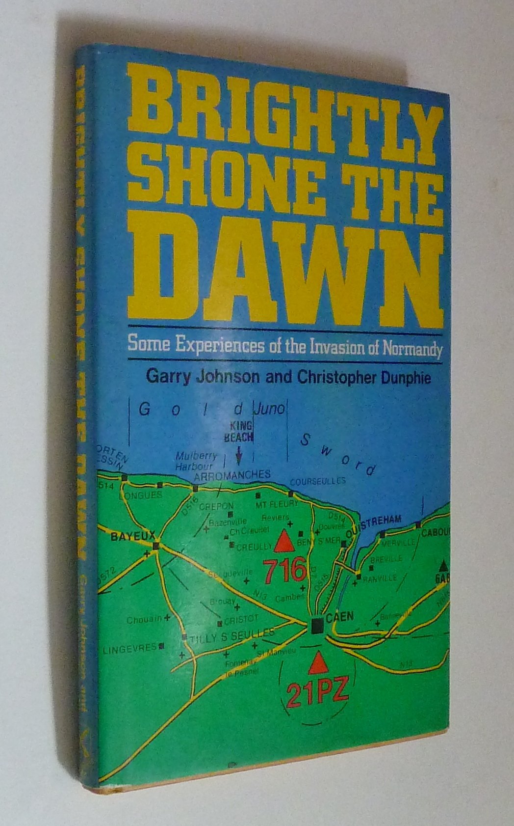 Brightly Shone The Dawn: Some Experiences Of The Invasion Of Normandy-used