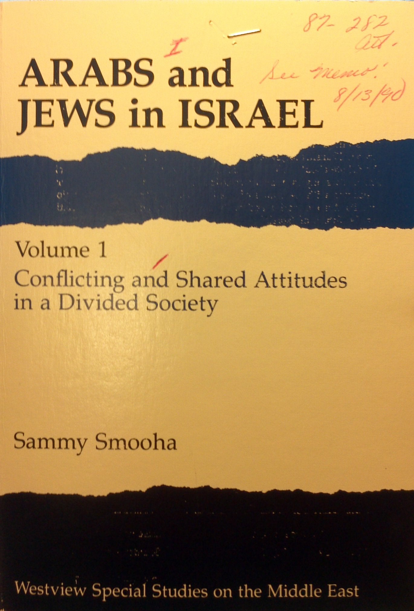 Arabs and Jews in Israel: Conflicting and Shared Attitudes in a Divided Society: 001,New