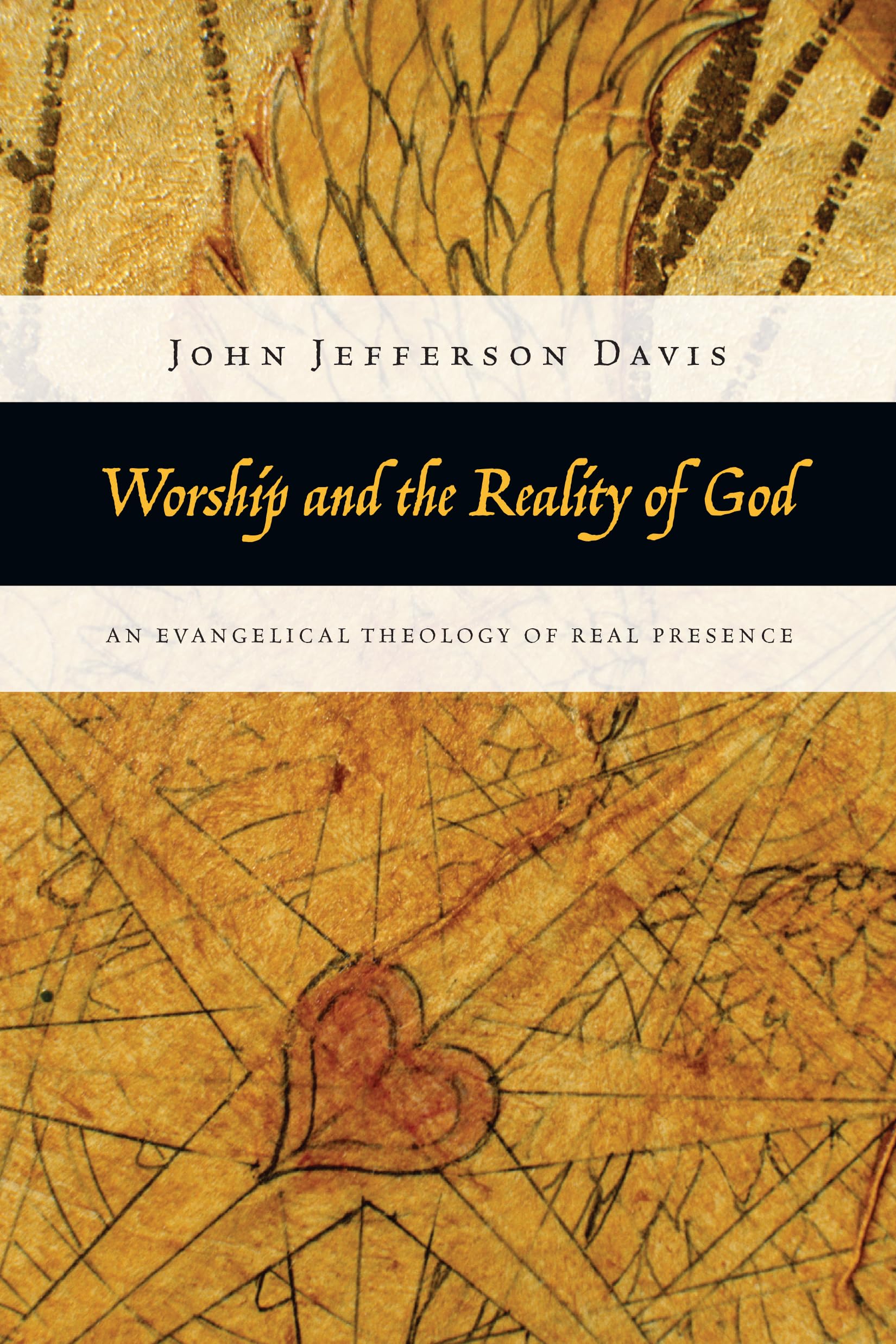 Worship and the Reality of God: An Evangelical Theology of Real Presence,Used