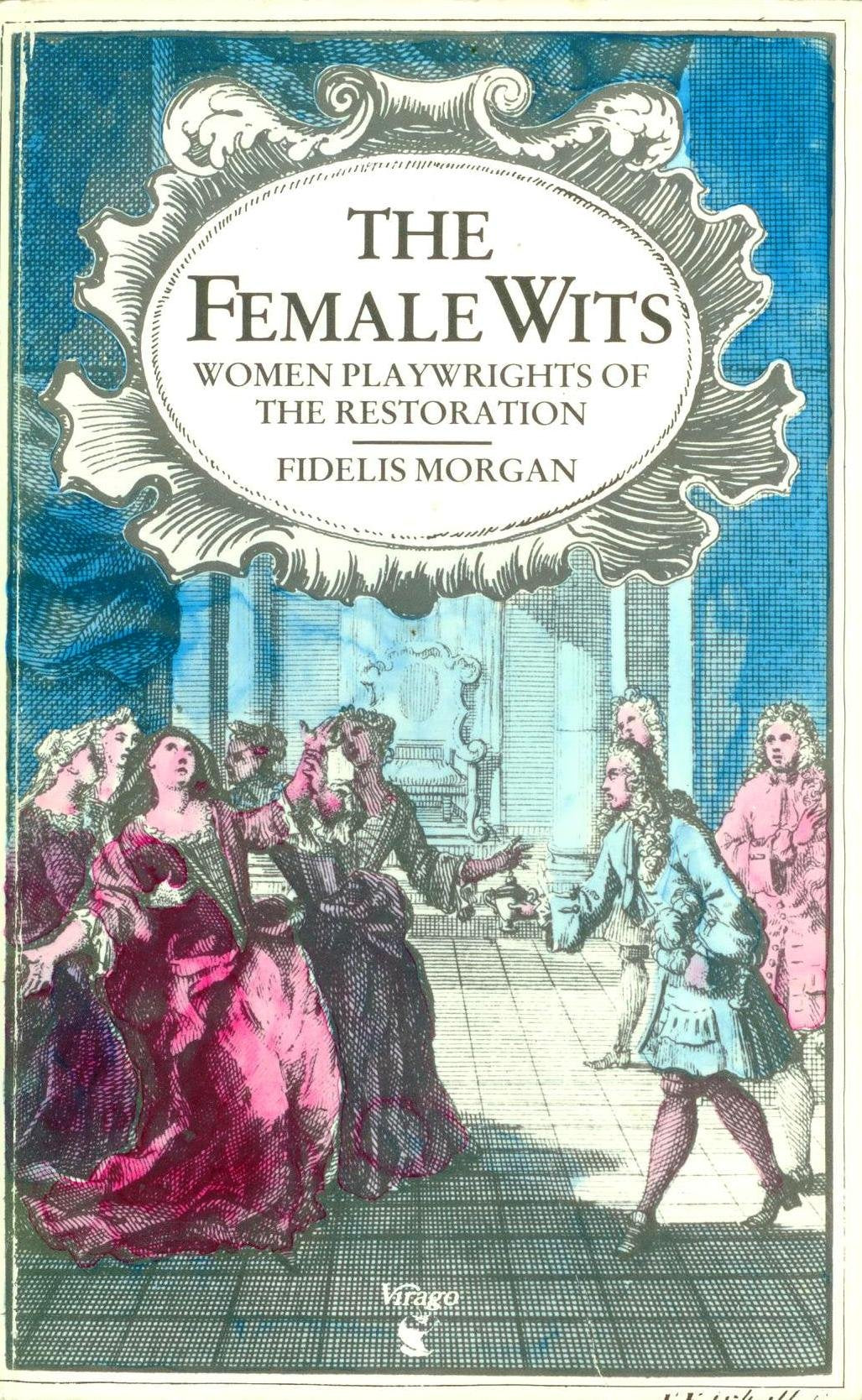 The Female Wits  Women Playwrights Of The Restoration,Used