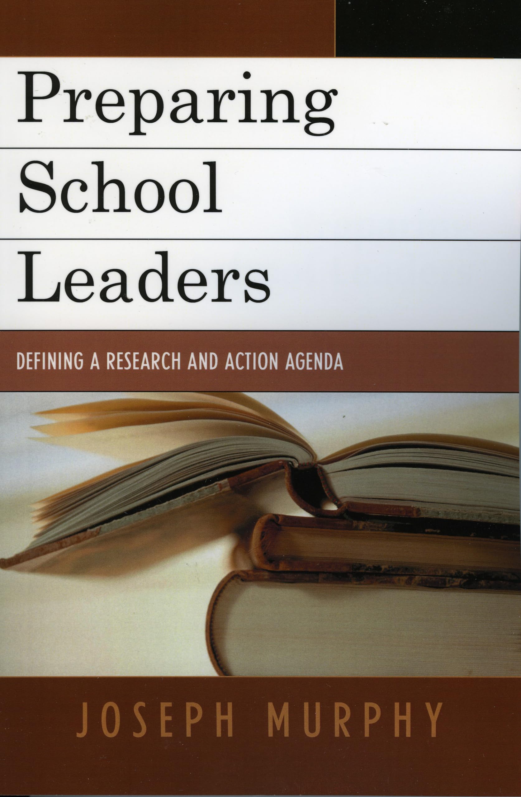 Preparing School Leaders: Defining a Research and Action Agenda,New