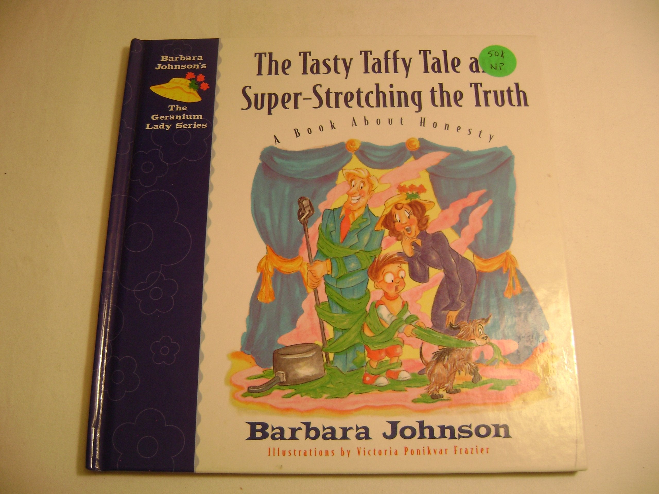 The Tasty Taffy Tale and SuperStretching the Truth: A Book About Honesty (Geranium Lady Series, 4),New