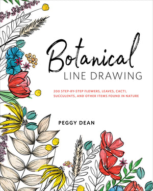 Botanical Line Drawing: 200 StepbyStep Flowers, Leaves, Cacti, Succulents, and Other Items Found in Nature,New