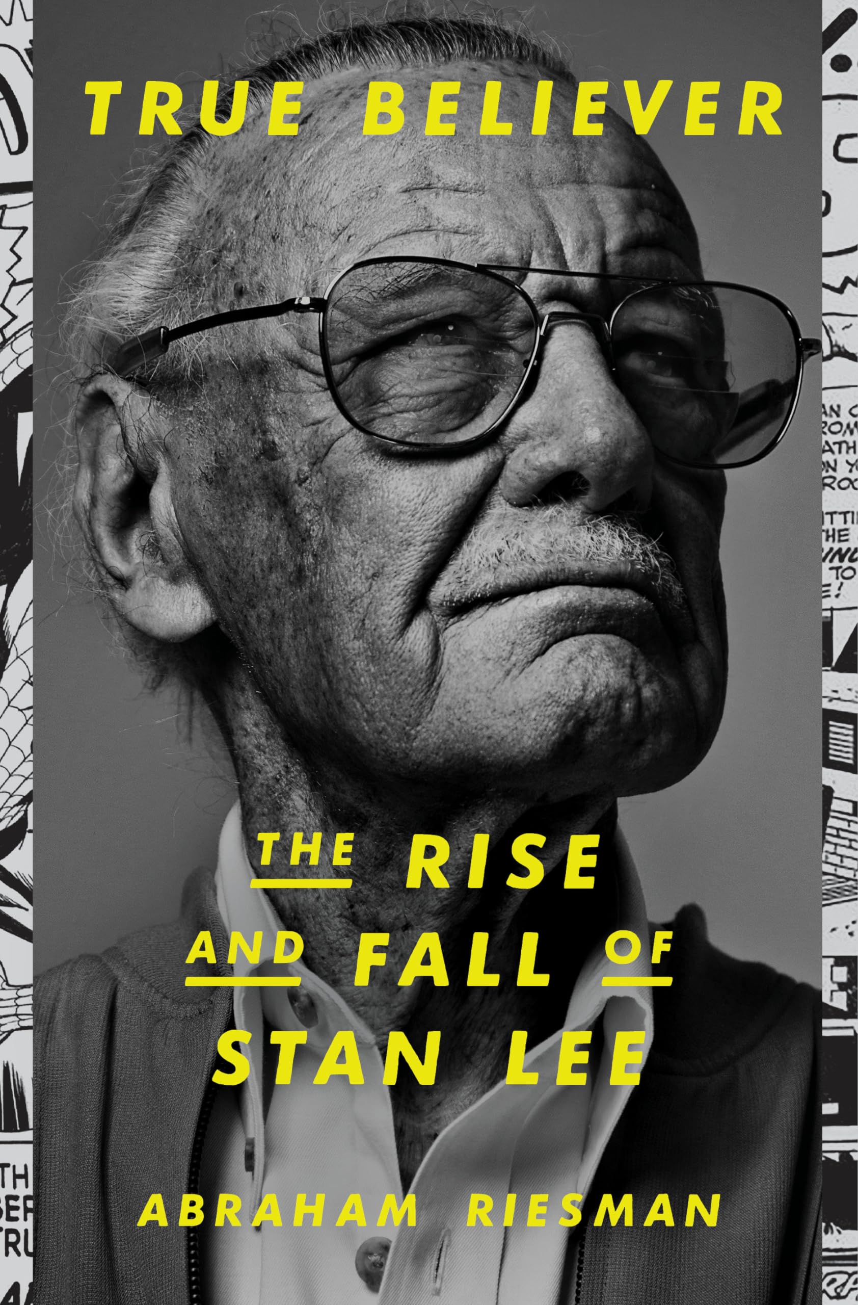 True Believer: The Rise And Fall Of Stan Lee,New