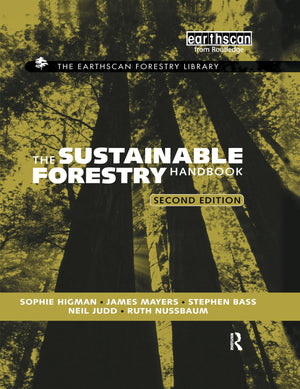 The Sustainable Forestry Handbook: A Practical Guide for Tropical Forest Managers on Implementing New Standards (The Earthscan F,Used